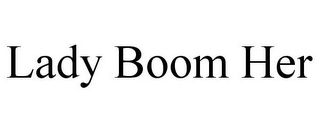 LADY BOOM HER