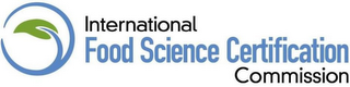 INTERNATIONAL FOOD SCIENCE CERTIFICATION COMMISSION