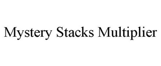 MYSTERY STACKS MULTIPLIER