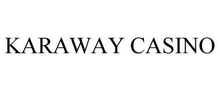 KARAWAY CASINO