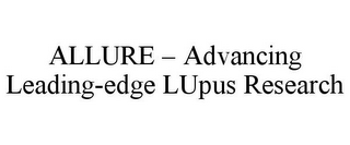 ALLURE - ADVANCING LEADING-EDGE LUPUS RESEARCH