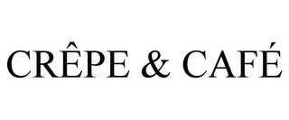 CRÊPE & CAFÉ