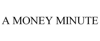 A MONEY MINUTE