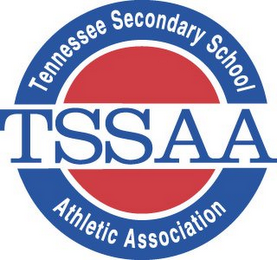 TENNESSEE SECONDARY SCHOOL ATHLETIC ASSOCIATION TSSAA