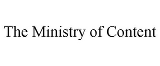THE MINISTRY OF CONTENT