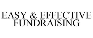 EASY & EFFECTIVE FUNDRAISING