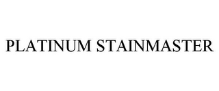 PLATINUM STAINMASTER