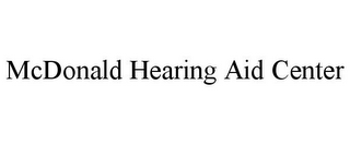 MCDONALD HEARING AID CENTER