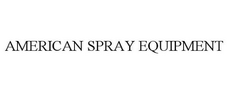 AMERICAN SPRAY EQUIPMENT