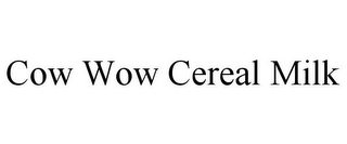 COW WOW CEREAL MILK