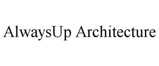 ALWAYSUP ARCHITECTURE