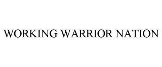 WORKING WARRIOR NATION