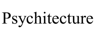 PSYCHITECTURE