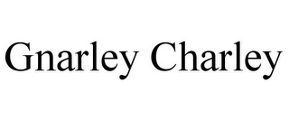 GNARLEY CHARLEY