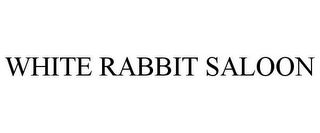 WHITE RABBIT SALOON