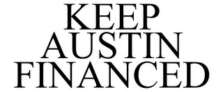 KEEP AUSTIN FINANCED