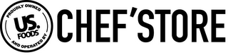 PROUDLY OWNED AND OPERATED BY US FOODS CHEF'STORE