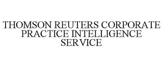 THOMSON REUTERS CORPORATE PRACTICE INTELLIGENCE SERVICE