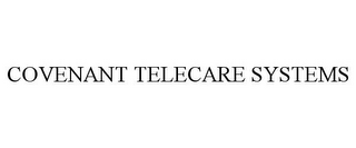 COVENANT TELECARE SYSTEMS