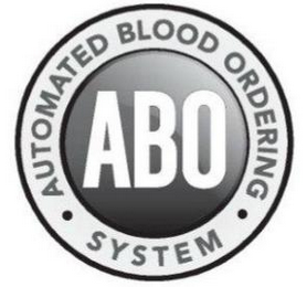 ABO AUTOMATED BLOOD ORDERING · SYSTEM ·