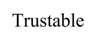 TRUSTABLE