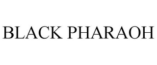 BLACK PHARAOH