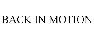 BACK IN MOTION