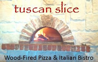 TUSCAN SLICE WOOD-FIRED PIZZA & ITALIAN BISTRO