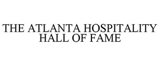 THE ATLANTA HOSPITALITY HALL OF FAME