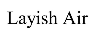 LAYISH AIR