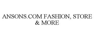 ANSONS.COM FASHION, STORE & MORE