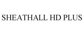 SHEATHALL HD PLUS