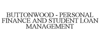 BUTTONWOOD - PERSONAL FINANCE AND STUDENT LOAN MANAGEMENT