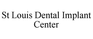 ST LOUIS DENTAL IMPLANT CENTER