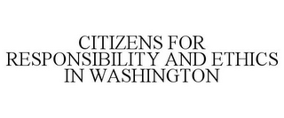 CITIZENS FOR RESPONSIBILITY AND ETHICS IN WASHINGTON