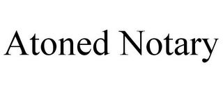 ATONED NOTARY
