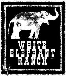 W ER WHITE ELEPHANT RANCH INC.
