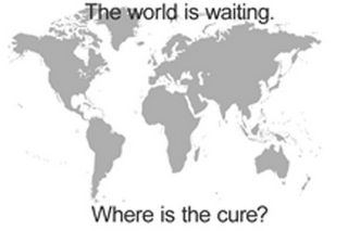 THE WORLD IS WAITING. WHERE IS THE CURE?