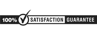 100% SATISFACTION GUARANTEE