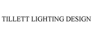 TILLETT LIGHTING DESIGN