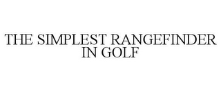 THE SIMPLEST RANGEFINDER IN GOLF