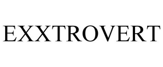 EXXTROVERT