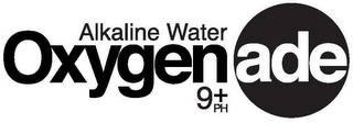 OXYGENADE, ALKALINE WATER, 9+PH