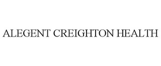 ALEGENT CREIGHTON HEALTH