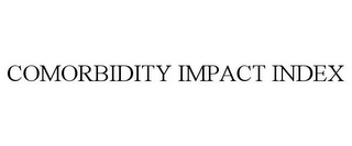 COMORBIDITY IMPACT INDEX