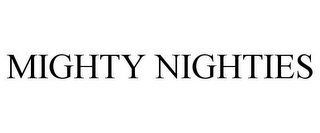 MIGHTY NIGHTIES