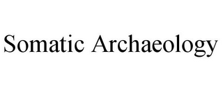 SOMATIC ARCHAEOLOGY