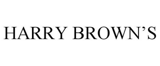 HARRY BROWN'S