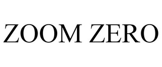 ZOOM ZERO