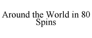 AROUND THE WORLD IN 80 SPINS